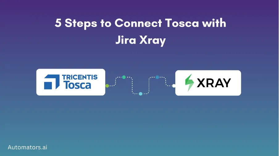 5 Steps to Connect Tosca with Jira Xray