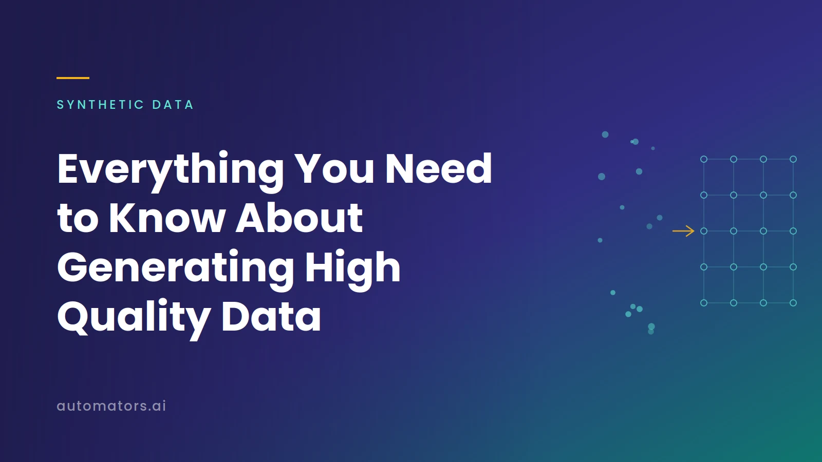Everything You Need to Know About Generating High-Quality Synthetic Data